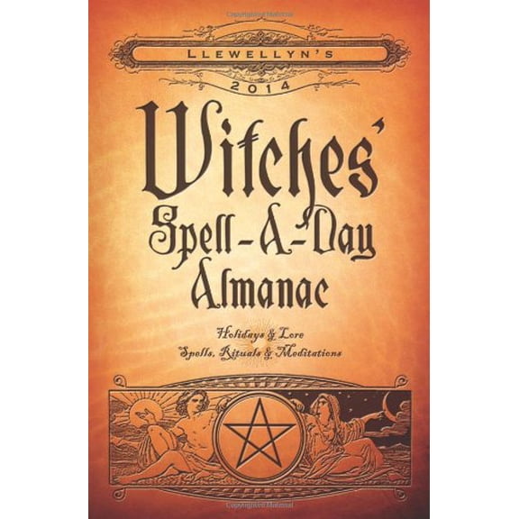 Pre-Owned Llewellyn's 2014 Witches' Spell-A-Day Almanac: Holidays & Lore, 9780738721590, 073872159X, Paperback, 2014 edition