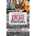 thumbnail image 1 of Pre-Owned Discovering Vintage Boston: A Guide to the City's Timeless Shops, Bars, Restaurants & More (Paperback) 1493006460 9781493006465, 1 of 1