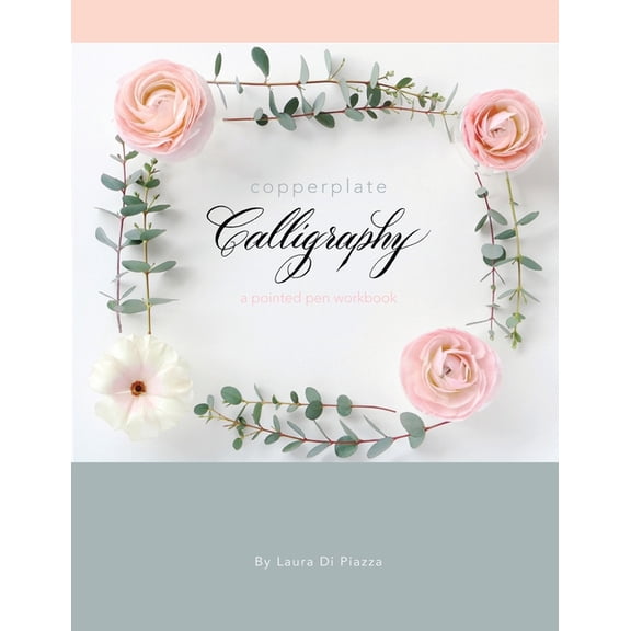 Copperplate Calligraphy: a pointed pen workbook, (Paperback)