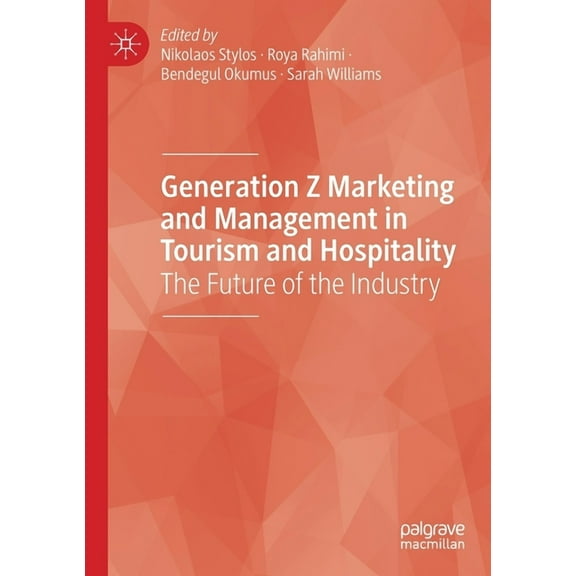 Generation Z Marketing and Management in Tourism and Hospitality: The Future of the Industry, (Paperback)