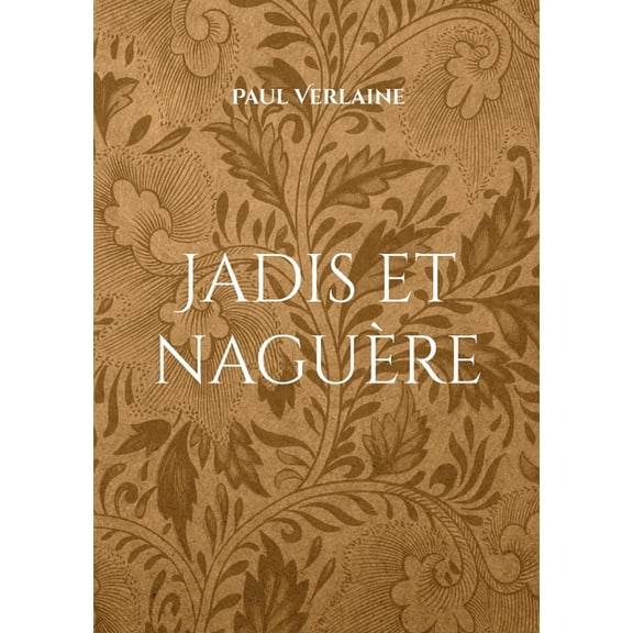 Jadis et naguÃ¨re: Un recueil de Paul Verlaine, (Paperback)