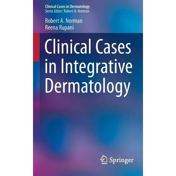 Clinical Cases in Dermatology Clinical Cases in Integrative Dermatology, Book 4, (Paperback)