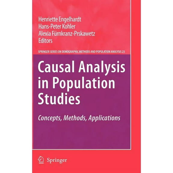 The Springer Demographic Methods and Pop Causal Analysis in Population Studies: Concepts, Methods, Applications, Book 23, (Hardcover)