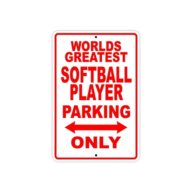 World's Greatest Softball Player Parking Only Sign Gift Wall Novelty ...
