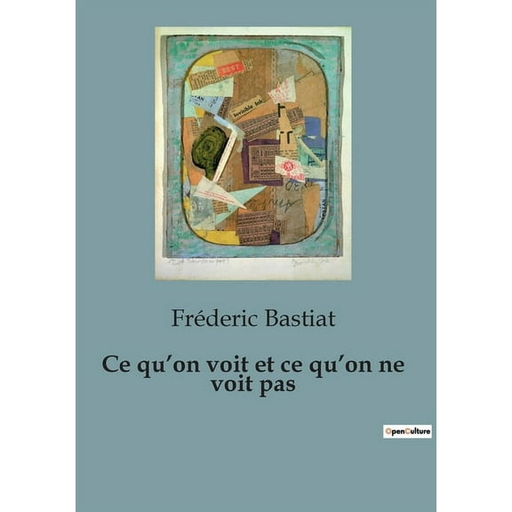 Ce qu'on voit et ce qu'on ne voit pas