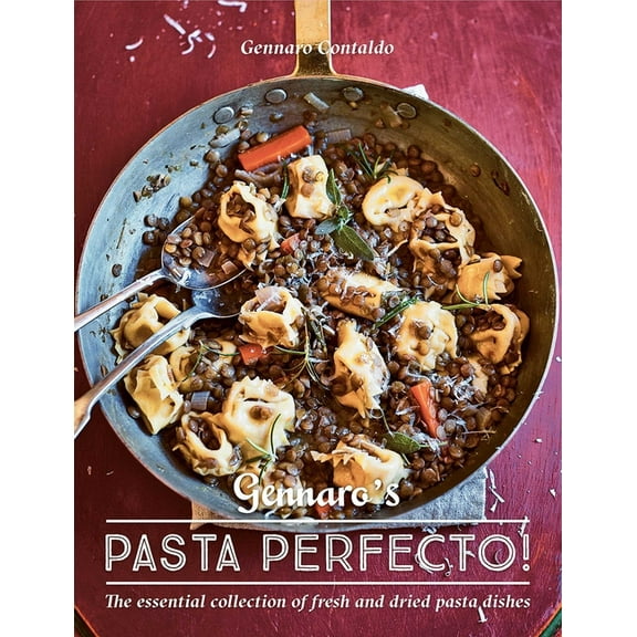 Gennaro's Italian Cooking Gennaro's Pasta Perfecto!: The Essential Collection of Fresh and Dried Pasta Dishes, (Hardcover)