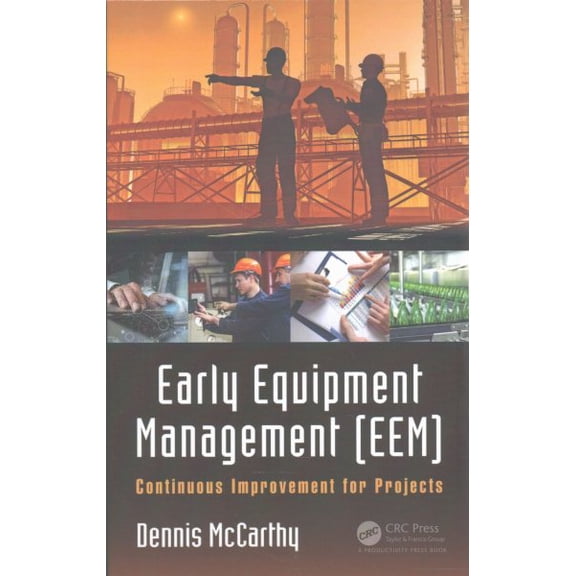 Pre-Owned Early Equipment Management (Eem): Continuous Improvement for Projects, (Hardcover)