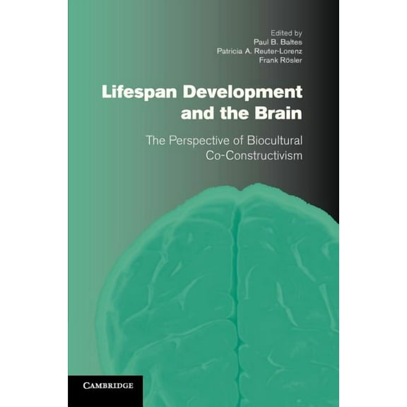 Lifespan Development and the Brain: The Perspective of Biocultural Co-Constructivism, (Paperback)