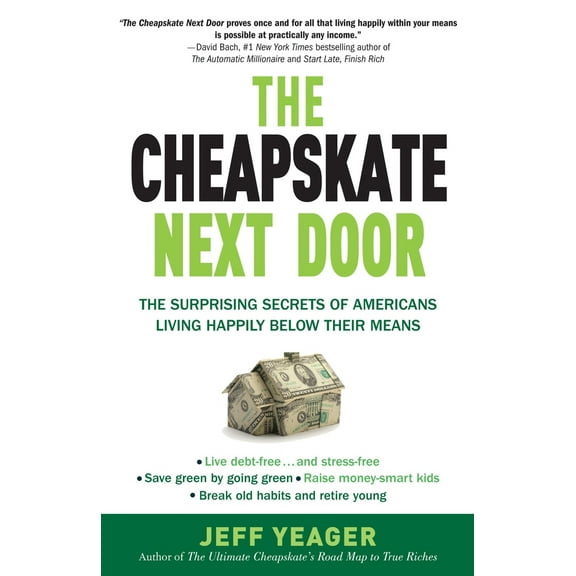 Pre-Owned The Cheapskate Next Door: The Surprising Secrets of Americans Living Happily Below Their Means (Paperback) 0767931327 9780767931328
