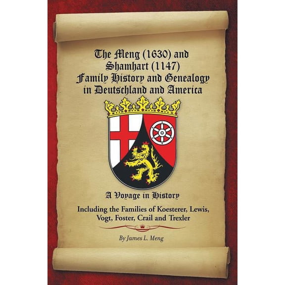 Meng (1630) and Shamhart (1147) Family History and Genealogy in Deutschland and America