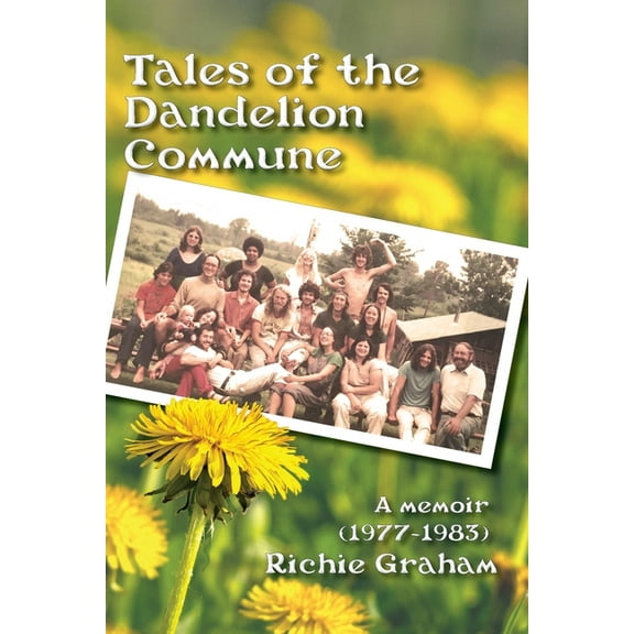 Tales of the Dandelion Commune, (Paperback)