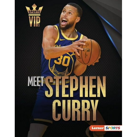 Sports Vips (Lerner (Tm) Sports) Meet Stephen Curry: Golden State Warriors Superstar, (Hardcover)