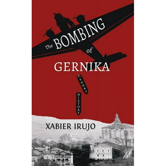 Basque Topics The Bombing of Gernika: A Short History, (Paperback)