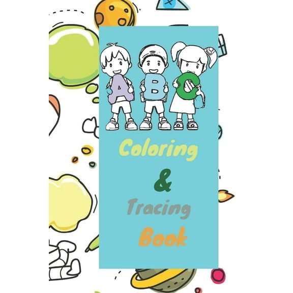 ABC Coloring & Tracing Book: Alphabet Handwriting practice work book, Alphabet coloring book for kids 2-5, (Paperback)