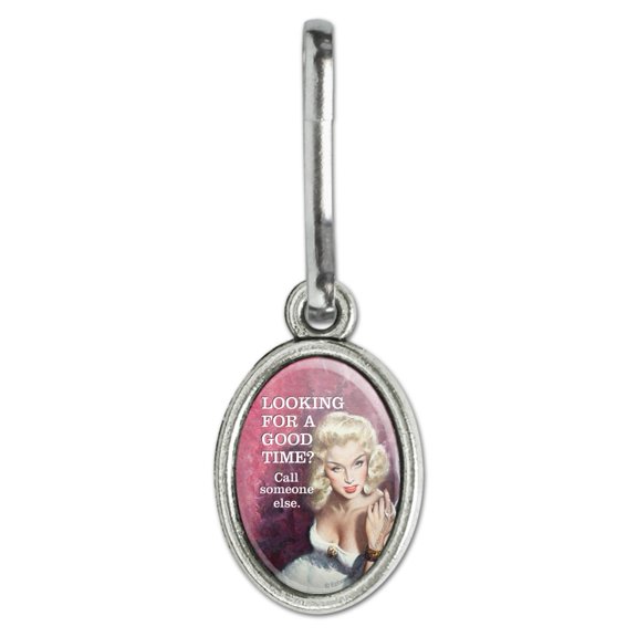 Looking For a Good Time Call Someone Else Funny Humor Antiqued Oval Charm Clothes Purse Suitcase Backpack Zipper Pull Aid