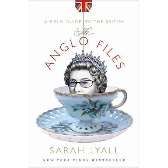 Pre-Owned The Anglo Files: A Field Guide to the British (Hardcover) 0393058468 9780393058468