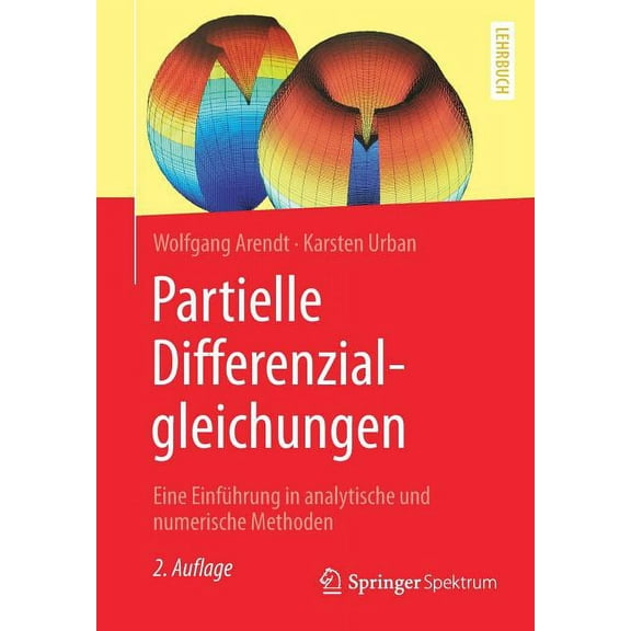 Partielle Differenzialgleichungen: Eine Einführung in Analytische Und Numerische Methoden, (Paperback)