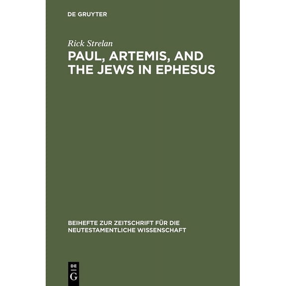 Beihefte Zur Zeitschrift FÃ¼r die Neutest Paul, Artemis, and the Jews in Ephesus, Book 80, (Hardcover)