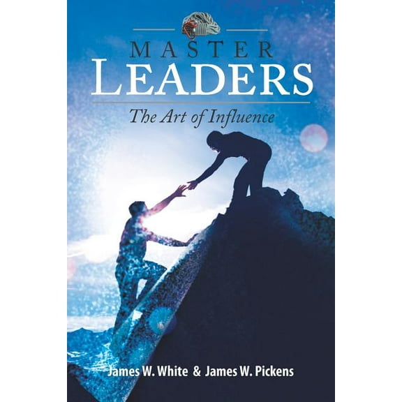 Master Leaders, the Art of Influence