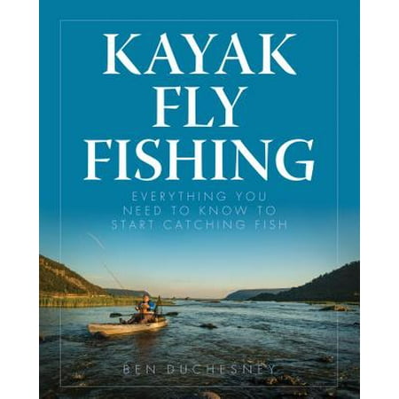 Kayak Fly Fishing : Everything You Need to Know to Start Catching (Best Places To Kayak Fish In North Carolina)