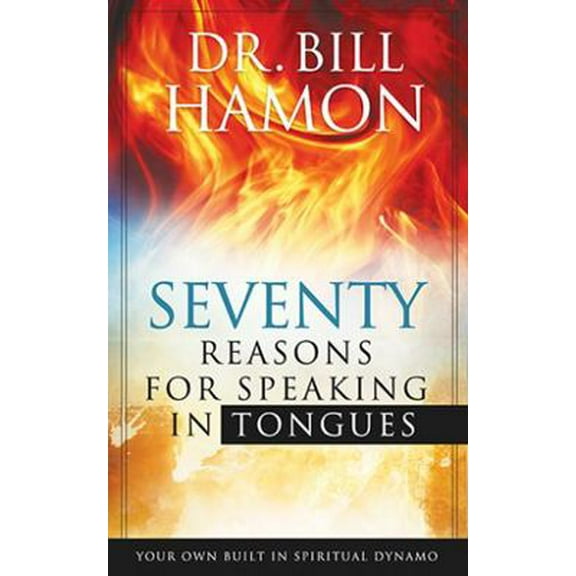 Pre-Owned Seventy Reasons for Speaking in Tongues: Your Own Built in Spiritual Dynamo (Paperback) 076840312X 9780768403121