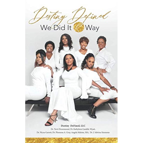Pre-Owned Destiny DeFined: We Did It R Way, 9781082284021, 1082284025, Paperback,