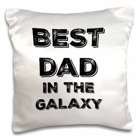 3dRose Best Dad in the Galaxy, Pillow Case, 16 by