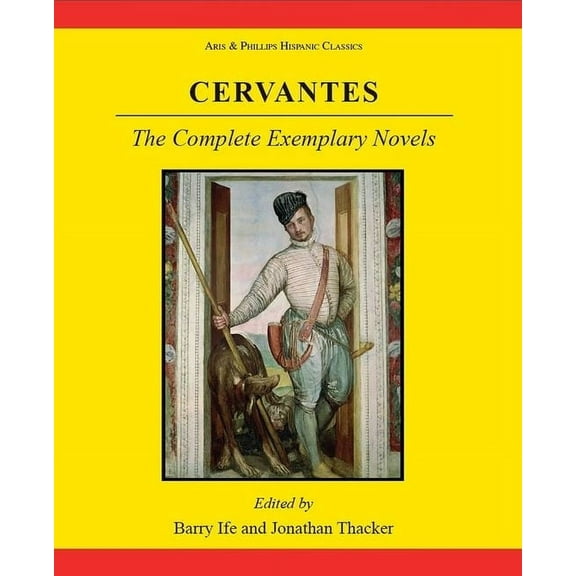 Aris & Phillips Hispanic Classics Cervantes: The Complete Exemplary Novels, (Hardcover)