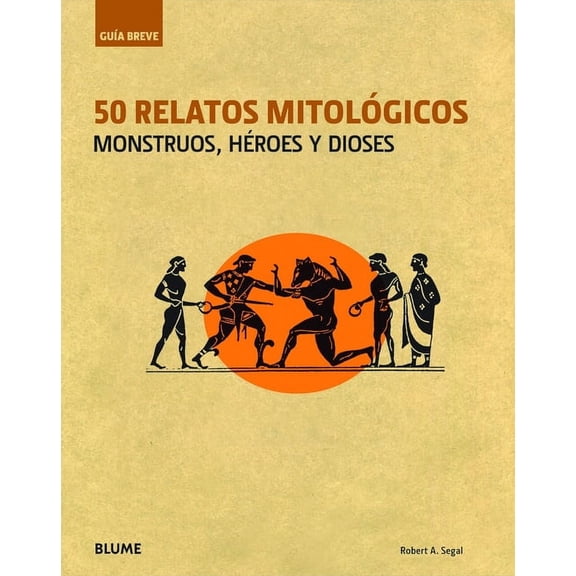 Guía Breve: 50 relatos mitológicos : Monstruos, héroes y dioses (Hardcover)