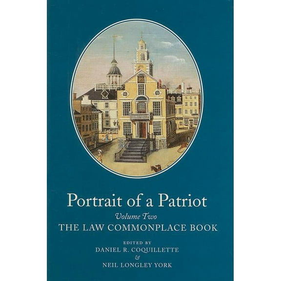 Portrait of a Patriot, Volume 2 : The Major Political and Legal Papers of Josiah Quincy Junior (The Law Commonplace Commenced 1763) (Hardcover)