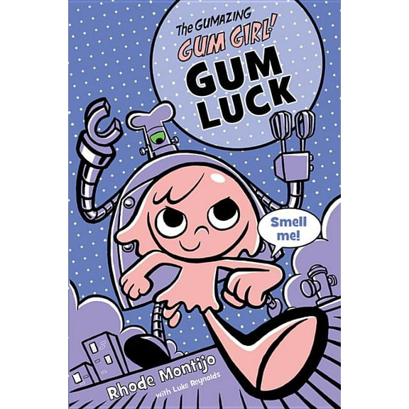 The Gumazing Gum Girl!: The Gumazing Gum Girl! Gum Luck (Series #2) (Hardcover)