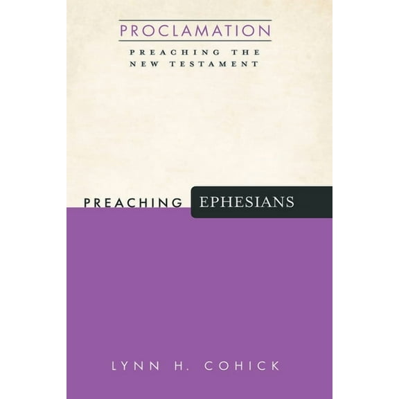 Proclamation: Preaching the New Testamen Preaching Ephesians, (Paperback)