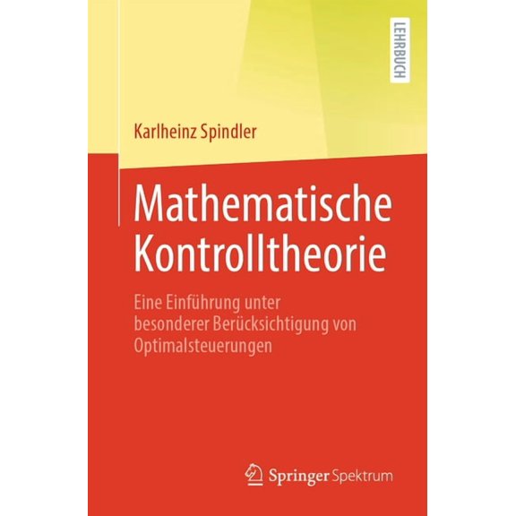 Mathematische Kontrolltheorie: Eine EinfÃ¼hrung Unter Besonderer BerÃ¼cksichtigung Von Optimalsteuerungen, (Paperback)
