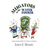 Alligators in the Water Cooler [Paperback - Used]
