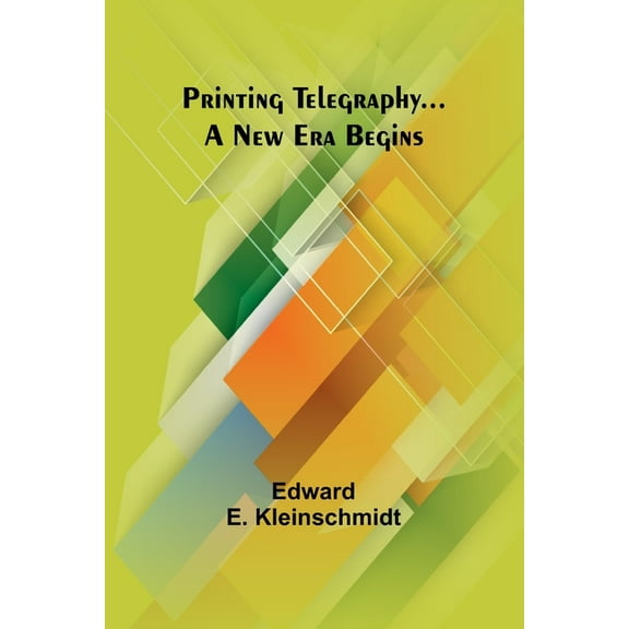 Printing Telegraphy... A New Era Begins, (Paperback)