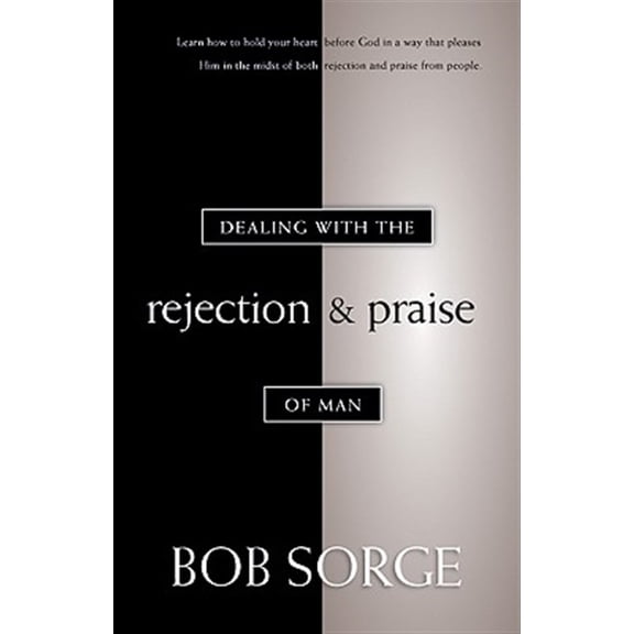 Pre-Owned Dealing with the Rejection and Praise of Man (Paperback) 0962118583 9780962118586