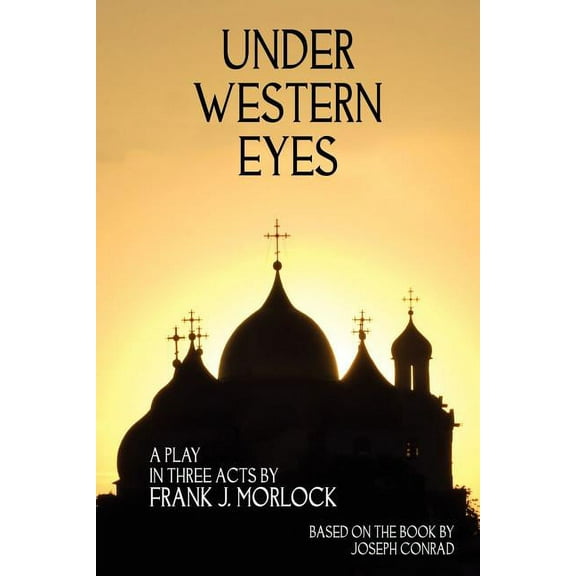 Under Western Eyes: A Play in Three Acts, (Paperback)