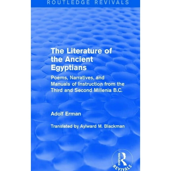Routledge Revivals The Literature of the Ancient Egyptians, (Paperback)