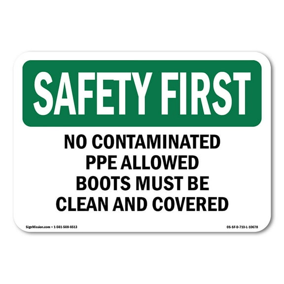OSHA SAFETY FIRST Sign - No Contaminated PPE Allowed Boots Must Be | Decal | Protect Your Business, Work Site, Warehouse | Made in the USA