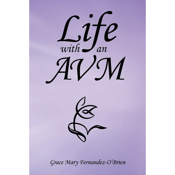 Life with an Avm, (Paperback)