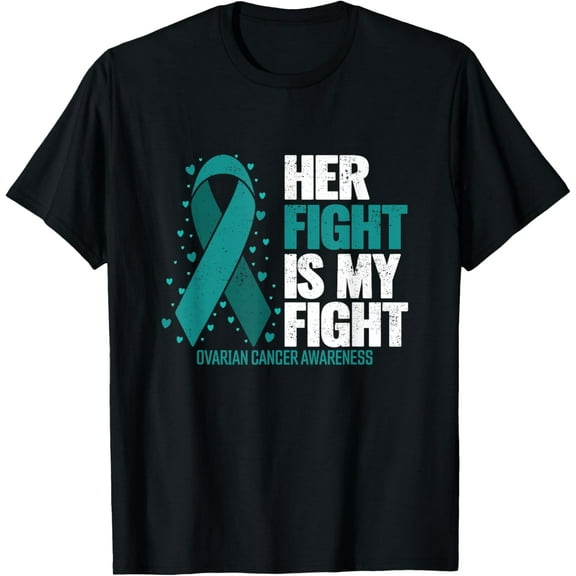 Ovarian Cancer Her Fight my Fight Ovarian Cancer Awareness T-Shirt Men women T-shirt black, gift. Sizes: S, M,L, XL, 2XL, 3XL, 4XL
