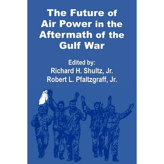 The Future of Air Power in the Aftermath of the Gulf War (Paperback)
