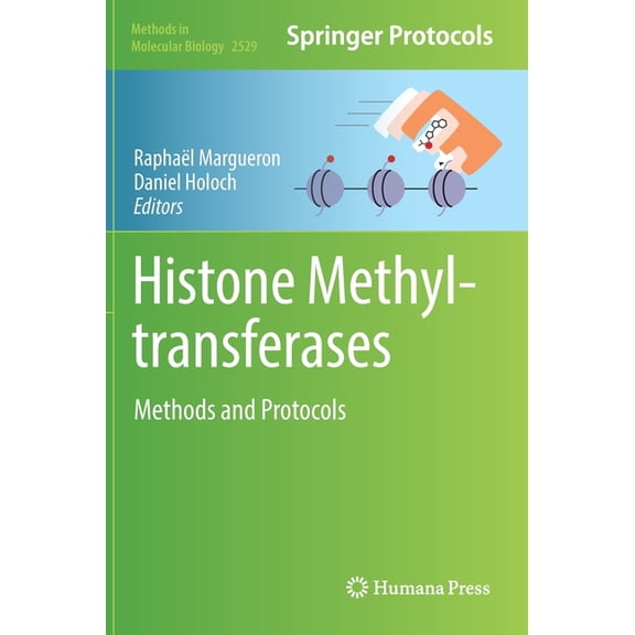 Methods in Molecular Biology Histone Methyltransferases: Methods and Protocols, Book 2529, (Hardcover)