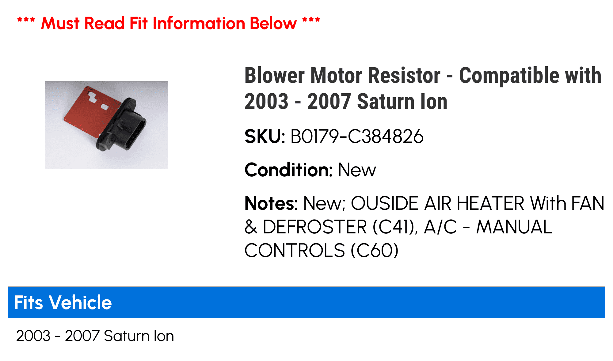 Blower Motor Resistor - Compatible with 2003 - 2007 Saturn Ion 2004 2005 2006