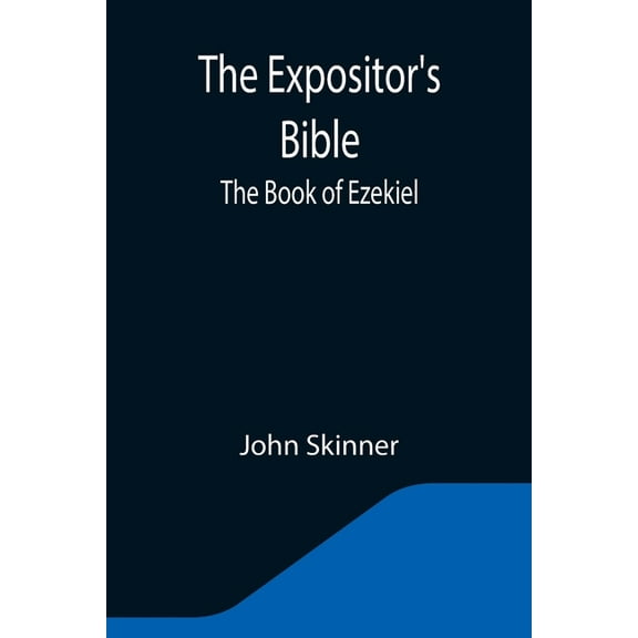The Expositor's Bible: The Book of Ezekiel, (Paperback)