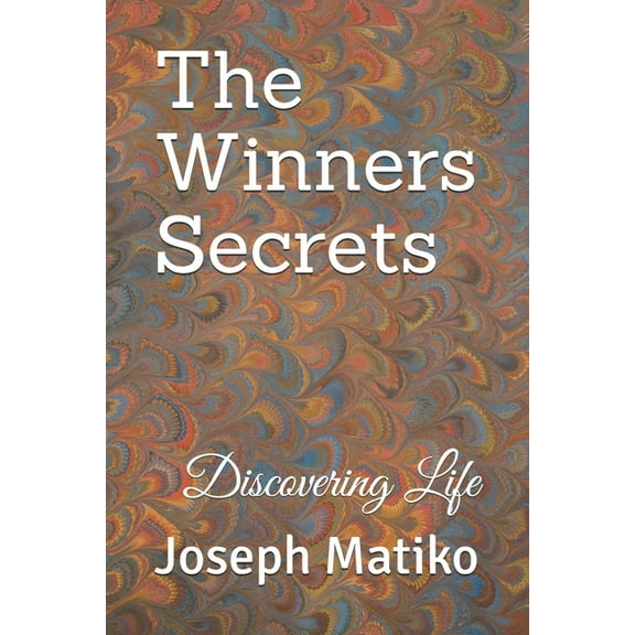 The Winners Secrets: Discovering Life, (Paperback)