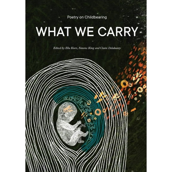 What We Carry: Poetry on Childbearing, (Paperback)