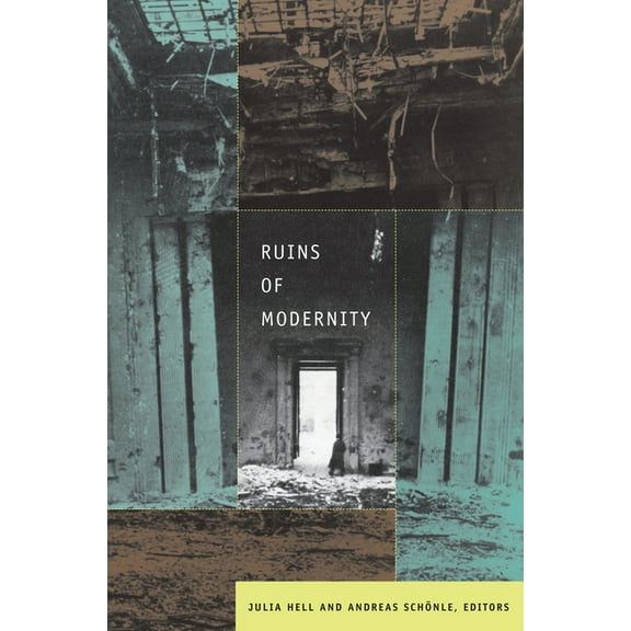 Politics, History, and Culture Ruins of Modernity, (Paperback)
