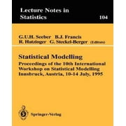 Statistical Modelling: Proceedings of the 10th International Workshop on Statistical Modelling Innsbruck, Austria, 10–