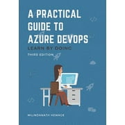 A Practical Guide to Azure DevOps : Learn by doing - Third Edition (Paperback)